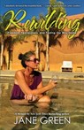 Rewilding: Freedom, Friendship, and Finding Our Way Home - Jane Green - 9781970757071