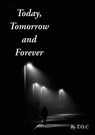 Today, Tomorrow and Forever - T. O. C - 9781971314136