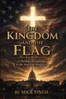 The Kingdom and the Flag - Mick Finch - 9781971723204