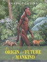 The Origin and Future of Mankind - Shaun Dowling - 9781971940007