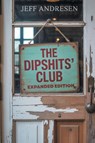 The Dipshits' Club - Jeff Andresen - 9781971963044