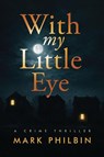 With my Little Eye - Mark Philbin - 9781972197028
