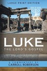Luke the Lord's Gospel - ROBERSON,  Carroll - 9781973615644