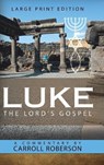 Luke the Lord'S Gospel - ROBERSON,  Carroll - 9781973615651