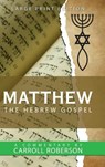 Matthew the Hebrew Gospel - ROBERSON,  Carroll - 9781973629252