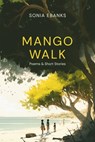 Mango Walk: Poems & Short Stories - Matthew O. Palmer - 9781973859710