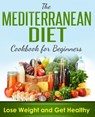 Mediterranean Diet: Cookbook For Beginners, Lose Weight And Get Healthy - Brian James - 9781973901518