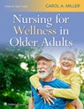 Nursing for Wellness in Older Adults - Carol A. Miller - 9781975255565