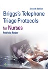 Briggs's Telephone Triage Protocols for Nurses - Patricia Reder - 9781975262860