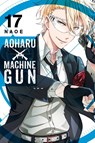 Aoharu X Machinegun, Vol. 17 - Naoe Naoe - 9781975308803