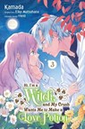 Hi, I'm a Witch, and My Crush Wants Me to Make a Love Potion, Vol. 3 - Alethea Nibley ; Athena Nibley ; Eiko Mutsuhana ; Kamada Kamada - 9781975370510