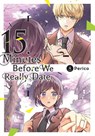 15 Minutes Before We Really Date, Vol. 4 - Caleb Cook ; Perico Perico ; Rachel Pierce - 9781975388553
