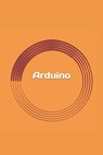 Arduino: Practical Programming for Beginners - Max Sharp - 9781975874650