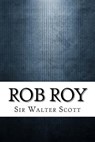 Rob Roy - Sir Walter Scott - 9781975880170