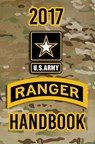 2017 US Army Ranger Handbook: Not for the weak or faint-hearted! - Headquarters Department of The Army - 9781976492853