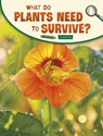 What Do Plants Need to Survive? - Emily Raij - 9781977132611