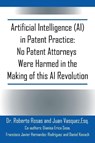 Artificial Intelligence (AI) in Patent Practice - Roberto Rosas - 9781977273734