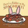 There's a Rabbit in My Spaghetti - Jennifer Louise Taylor - 9781977276636