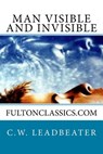Man Visible and Invisible - LEADBEATER,  C.w. - 9781977583833