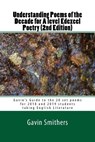 Understanding Poems of the Decade for A level Edexcel Poetry (2nd Edition): Gavin's Guide to the 20 set poems for 2018 and 2019 students taking Englis - Gill Chilton - 9781977725431