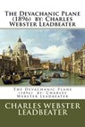 The Devachanic Plane (1896) by: Charles Webster Leadbeater - Charles Webster Leadbeater - 9781978157569