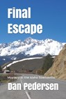 Final Escape: Mystery in the Idaho Sawtooths - PEDERSEN,  Dan - 9781978415096