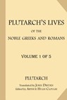 Plutarch's Lives of the Noble Greeks and Romans [Volume 1 of 5] - John Dryden - 9781978434509