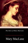 The Story of Mary MacLane - Mary Maclane - 9781979068420
