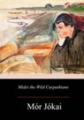 Midst the Wild Carpathians - Robert Nisbet Bain - 9781979143059