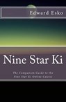 Nine Star Ki: The Companion Guide to the Nine Star Ki Online Course - Edward Esko - 9781979650908