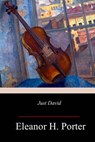 Just David - Eleanor H. Porter - 9781981670932
