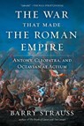 The War That Made the Roman Empire - Barry Strauss - 9781982116682