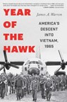 Year of the Hawk: America's Descent Into Vietnam, 1965 - WARREN,  James A. - 9781982122959