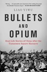 Bullets and Opium - Liao Yiwu - 9781982126650