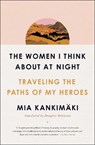 The Women I Think About at Night - Mia Kankimaki - 9781982129200