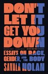 Don't Let It Get You Down - Savala Nolan - 9781982137298