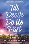 Till Death Do Us Part - Laurie Elizabeth Flynn - 9781982144661