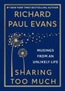 Sharing Too Much: Musings from an Unlikely Life - Richard Paul Evans - 9781982177478