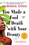 You Made a Fool of Death with Your Beauty - Akwaeke Emezi - 9781982188719