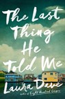 The Last Thing He Told Me - DAVE,  Laura - 9781982189617
