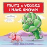 Fruits & Veggies I Have Known - GREENING,  Tom ; Hawkins, Linda ; Rubin, Ken R - 9781983912504