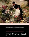 The American Frugal Housewife - Lydia Maria Child - 9781984028402