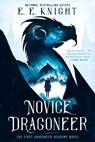 Novice Dragoneer - E.E. Knight - 9781984804075