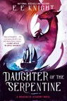 Daughter of the Serpentine - E.E. Knight - 9781984804082