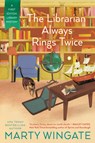 The Librarian Always Rings Twice - Marty Wingate - 9781984804167