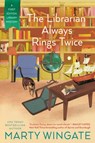The Librarian Always Rings Twice - Marty Wingate - 9781984804181