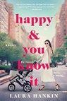 Happy & You Know It - Laura Hankin - 9781984806246