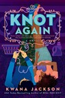 Knot Again - Kwana Jackson - 9781984806529