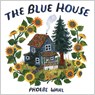 The Blue House - WAHL,  Phoebe - 9781984893376