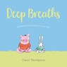 Deep Breaths - Carol Thompson - 9781984893970